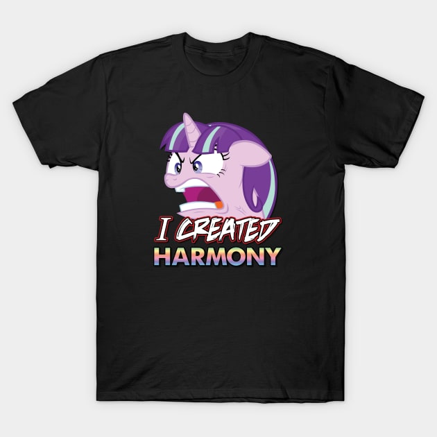 Starlight Glimmer - I Created Harmony! T-Shirt by Alexstrazsa